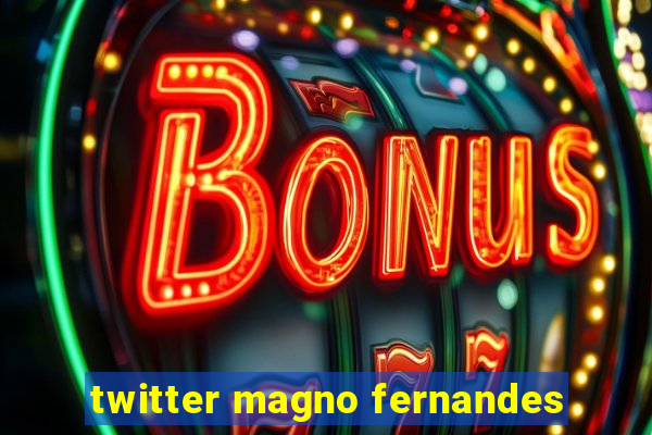 twitter magno fernandes